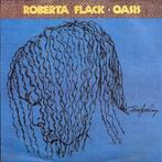 Single  -  ROBERTA FLACK - Oasis, Ophalen of Verzenden, Zo goed als nieuw, Pop