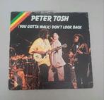 Peter Tosh/Mick Jagger) - (You Gotta Walk) Don't Look Back, Gebruikt, 7 inch, Single, Ophalen of Verzenden