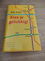 Bas Kast - Kies je gelukkig!, Boeken, Ophalen of Verzenden, Zo goed als nieuw, Bas Kast