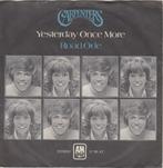 Carpenters **Yesterday Once More**, Gebruikt, 7 inch, Single, Ophalen of Verzenden
