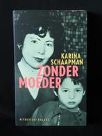 Karina Schaapman, Zonder moeder, Ophalen of Verzenden, Gelezen, Karina Schaapman