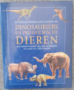 De geïllustr. encyclopedie van DINOSAURIERS en prehistorisch, Ophalen of Verzenden, Zo goed als nieuw