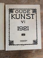 Oude Kunst maandschrift 1916 1921 6 jaargangen, Ophalen of Verzenden