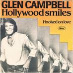 Glen Campbell – Hollywood Smiles  country pop folk, 7 inch, Single, Ophalen of Verzenden, Zo goed als nieuw