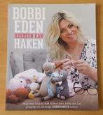 Bobbi Eden - Iederen kan Haken - 2018, Gebruikt, Ophalen of Verzenden, Nvt, Patroon of Boek
