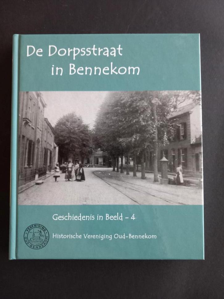 De Dorpsstraat in Bennekom - Geschiedenis in Beeld, Boeken, Geschiedenis | Stad en Regio, Zo goed als nieuw, Ophalen of Verzenden