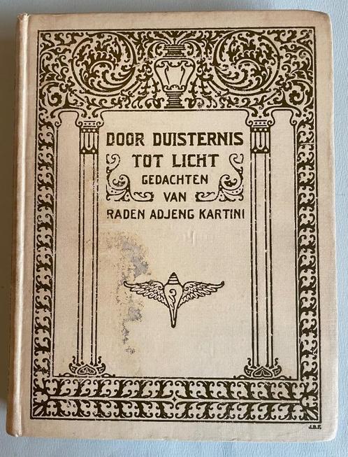 Door duisternis tot licht Raden Adjeng Kartini 2e druk 1912, Antiek en Kunst, Antiek | Boeken en Bijbels, Ophalen of Verzenden