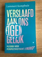 Verslaafd aan ons eigen gelijk - Kamphuis, Ophalen of Verzenden, Nieuw, Overige onderwerpen