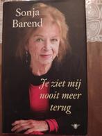 Sonja Barend - Je ziet mij nooit meer terug, Ophalen of Verzenden, Zo goed als nieuw, Nederland, Sonja Barend