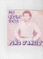7" Single Pino D'angio - Ma quale idea, Nederlandstalig, Ophalen of Verzenden, Zo goed als nieuw