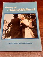 Noord Holland Schagen volksdans, Boeken, Geschiedenis | Stad en Regio, Ophalen of Verzenden, Zo goed als nieuw