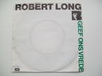 7" Single Robert Long - Geef Ons Vrede / Achter De Horizon, Pop, Ophalen of Verzenden, 7 inch, Single