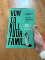 How to kill your family, Ophalen of Verzenden, Gelezen, Bella mackie, Fictie