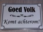 Goede Volk Komt Achterom Plaat, Huis en Inrichting, Woonaccessoires | Tekstborden en Spreuken, Ophalen of Verzenden, Nieuw
