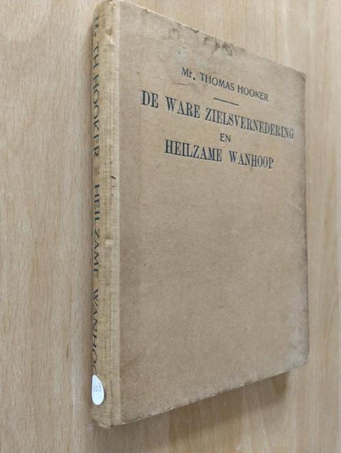 Nr. 1063  Mr. Thomas Hooker, De ware zielsvernedering en hei, Antiek en Kunst, Antiek | Boeken en Bijbels, Ophalen of Verzenden