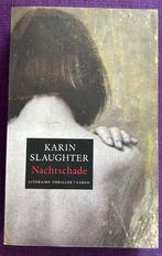Nachtschade - Karin Slaughter - Thriller, Boeken, Ophalen of Verzenden, Zo goed als nieuw, Nederland, Karin Slaughter