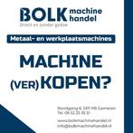 IN- EN VERKOOP GEBRUIKTE METAALBEWERKINGSMACHINES WERPLAATS, Ophalen of Verzenden, Bolk Machinehandel, Info@bolkmachinehandel.nl