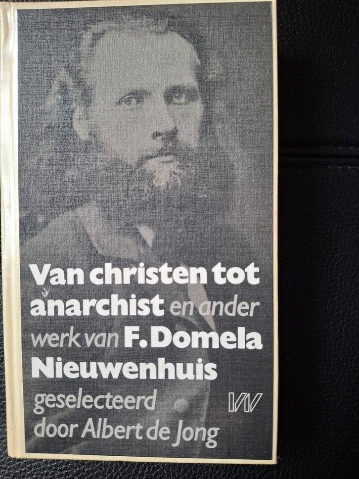 Van Christen tot Anarchist - Domela Nieuwenhuis, Boeken, Biografieën, Gelezen, Politiek, Ophalen of Verzenden