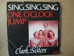 s5718 clark sisters - sing sing sing, Ophalen, Gebruikt, Overige genres, 7 inch