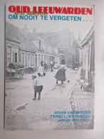 Oud Leeuwarden, om nooit te vergeten ... Johan van Bergen,, Ophalen of Verzenden, Gelezen