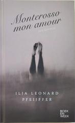Ilja Leonard Pfeijffer, Monterosso Mon Amour, Ilja Leonard Pfeijffer, Ophalen of Verzenden, Zo goed als nieuw, Nederland