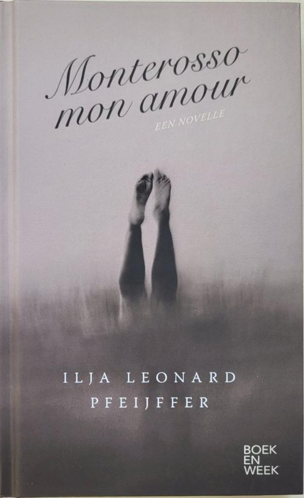 Ilja Leonard Pfeijffer, Monterosso Mon Amour, Boeken, Literatuur, Zo goed als nieuw, Nederland, Ophalen of Verzenden