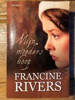 Mijn moeders hoop - Francine Rivers, Ophalen of Verzenden, Gelezen, Europa overig