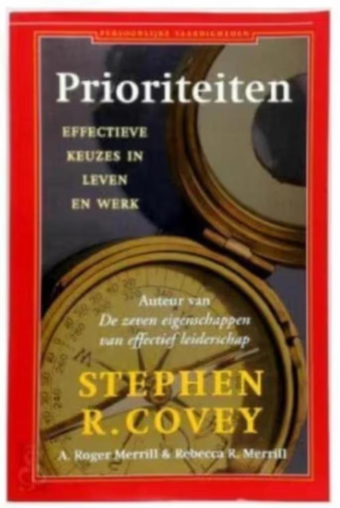 Prioriteiten (effectieve keuzes in leven en werk) S.R. Covey, Boeken, Economie, Management en Marketing, Zo goed als nieuw, Management