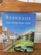 Kerkrade van dorp naar stad 1816 - 1998 | Rabobank 100 jaar, Ophalen of Verzenden, 20e eeuw of later