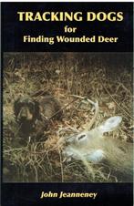 Tracking Dogs for Finding Wounded Deer John Jeanneney Jagen, Ophalen of Verzenden, Zo goed als nieuw, Honden