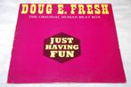 Doug E. Fresh – Just Having Fun 12” LP Vinyl, Cd's en Dvd's, Vinyl Singles, Gebruikt, Single, Ophalen of Verzenden, 12 inch