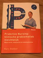 ProActive Nursing: klinische problematiek inzichtelijk, Boeken, Dieet en Voeding, Ophalen of Verzenden, Zo goed als nieuw, Marc Bakker