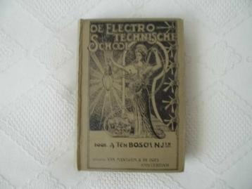 Boek De Elctrotechnische School 1901.1e uitgave A ten Bosch beschikbaar voor biedingen