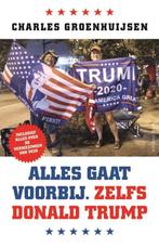 Alles gaat voorbij, zelfs Donald Trump Charles Groenhuijsen, Maatschappij en Samenleving, Ophalen of Verzenden, Nederland, Gelezen