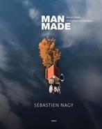 Sebastiaan Nagy Man Made (hardcover), Ophalen of Verzenden, Zo goed als nieuw, Fotografen