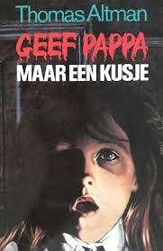 Geef pappa maar een kusje / Thomas Altman., Ophalen of Verzenden, Gelezen