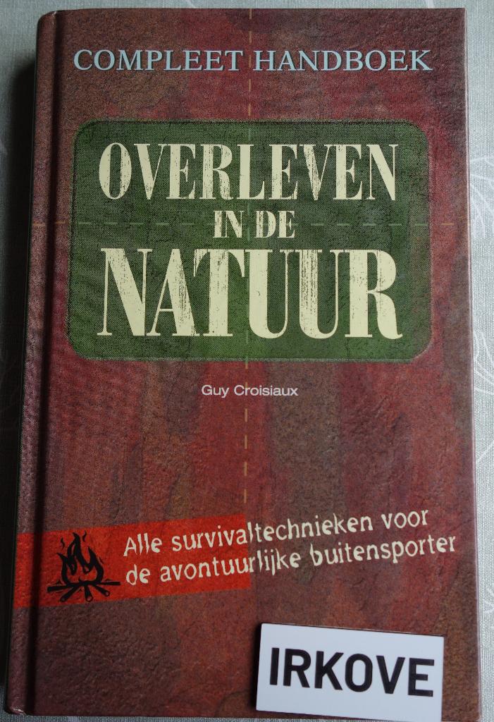 OVERLEVEN IN DE NATUUR * Guy Croisiaux *, Boeken, Studieboeken en Cursussen, Verzenden, Niet van toepassing, Zo goed als nieuw