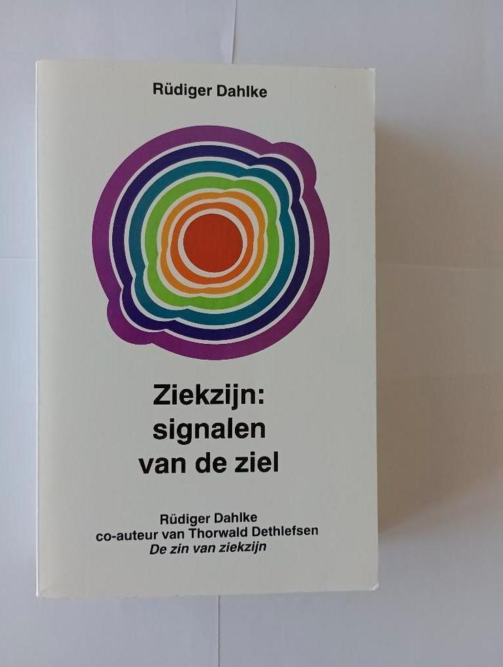 Ziekzijn: signalen van de ziel Rudiger Dahlke psychosomatiek, Boeken, Esoterie en Spiritualiteit, Zo goed als nieuw, Achtergrond en Informatie