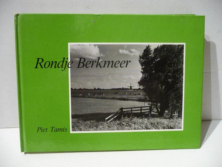 Rondje Berkmeer in oude ansichten 160 pagina's. Verz. kan, Boeken, Geschiedenis | Stad en Regio, Gelezen, 20e eeuw of later, Ophalen