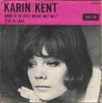 Karin Kent – Dans Je De Hele Nacht Met Mij? / 't Is Te Laat, Cd's en Dvd's, Vinyl Singles, Ophalen of Verzenden, Gebruikt, Nederlandstalig