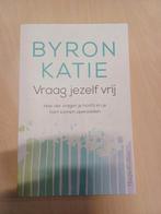 Byron Katie - Vraag jezelf vrij, Boeken, Achtergrond en Informatie, Ophalen of Verzenden, Zo goed als nieuw, Stephen Mitchell; Byron Katie