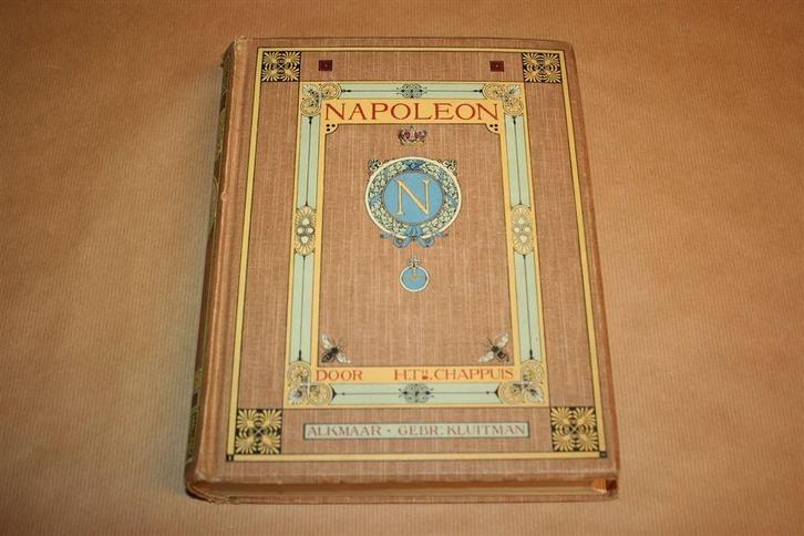 Napoleon. H.Th. Chappuis. Uitg. Kluitman 1911., Antiek en Kunst, Antiek | Boeken en Bijbels, Ophalen of Verzenden