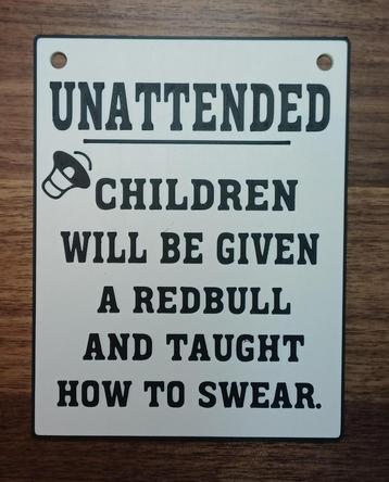 Spreukenbordje "Unattended Children" beschikbaar voor biedingen