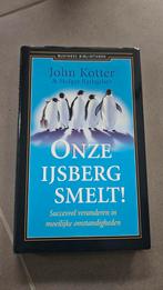 Onze IJsberg Smelt! - Kotter & Rathgeber, Boeken, Ophalen of Verzenden, Zo goed als nieuw, Management, John Kotter & Holger Rathgeber