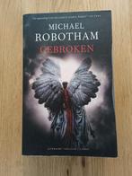 Michael Robotham - Gebroken, Boeken, Thrillers, Ophalen of Verzenden, Zo goed als nieuw, Michael Robotham