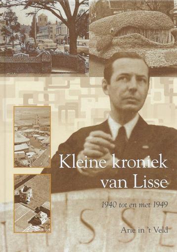 BOEK KLEINE KRONIEK VAN LISSE 1940 TOT EN MET 1949 beschikbaar voor biedingen