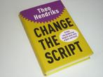 Theo Hendriks: Change the Script (NL), Boeken, Economie, Management en Marketing, Gelezen, Ophalen of Verzenden, Management
