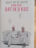 Griet Op de Beeck - Kom hier dat ik u kus, Griet Op de Beeck, Ophalen of Verzenden, Zo goed als nieuw, Nederland
