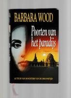 Barbara Wood : Poorten van het paradijs, Boeken, Ophalen of Verzenden, Zo goed als nieuw, Nederland
