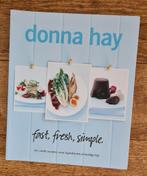 Donna Hay  Fast, fresh, simple, Nederland en België, Gezond koken, Ophalen of Verzenden, Hoofdgerechten
